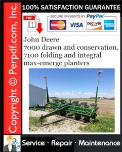 John Deere 7000 drawn and conservation, 7100 folding and integral max-emerge planters Service Repair Manual