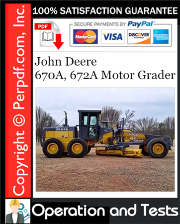 John Deere 670A, 672A Motor Grader Operation and Tests Technical Manual Download