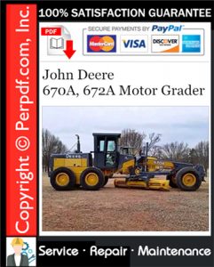 John Deere 670A, 672A Motor Grader Repair Technical Manual Download