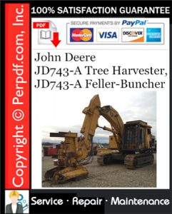 John Deere JD743-A Tree Harvester, JD743-A Feller-Buncher Service Repair Manual Download