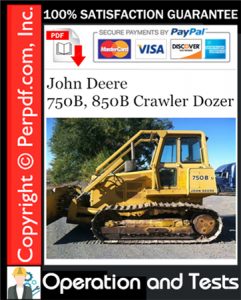 John Deere 750B, 850B Crawler Dozer Operation and Test Technical Manual Download