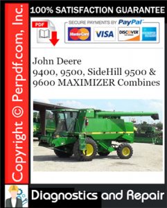 John Deere 9400, 9500, SideHill 9500 & 9600 MAXIMIZER Combines Diagnostics and Repair