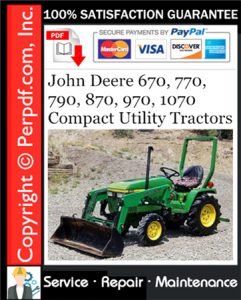 John Deere 670, 770, 790, 870, 970, 1070 Compact Utility Tractors