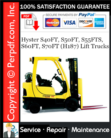 Hyster S40FT, S50FT, S55FTS, S60FT, S70FT (H187) Lift Trucks Service Repair Manual