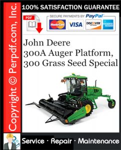 John Deere 300A Auger Platform, 300 Grass Seed Special Service Repair Manual