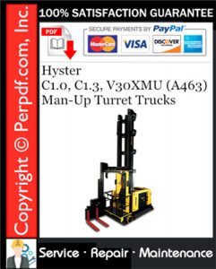 Hyster C1.0, C1.3, V30XMU (A463) Man-Up Turret Trucks Service Repair Manual