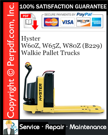 Hyster W60Z, W65Z, W80Z (B229) Walkie Pallet Trucks Service Repair Manual