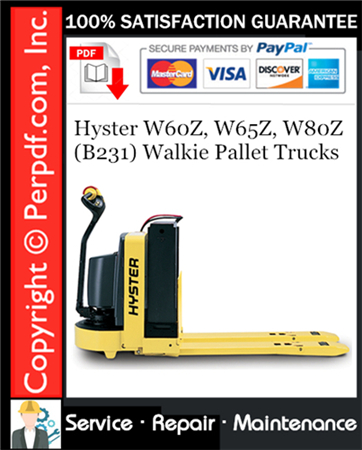 Hyster W60Z, W65Z, W80Z (B231) Walkie Pallet Trucks Service Repair Manual