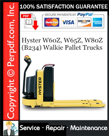 Hyster W60Z, W65Z, W80Z (B234) Walkie Pallet Trucks Service Repair Manual