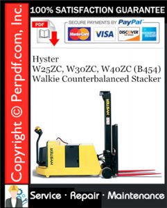 Hyster W25ZC, W30ZC, W40ZC (B454) Walkie Counterbalanced Stacker Service Repair Manual