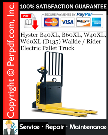 Hyster B40XL, B60XL, W40XL, W60XL (D135) Walkie / Rider Electric Pallet Truck Service Repair Manual