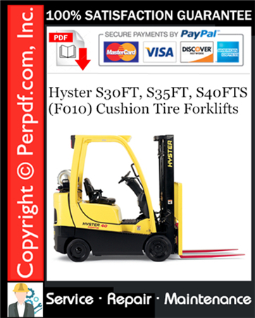 Hyster S30FT, S35FT, S40FTS (F010) Cushion Tire Forklifts Service Repair Manual