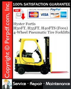 Hyster Fortis H30FT, H35FT, H40FTS (F001) 4-Wheel Pneumatic Tire Forklifts Service Repair Manual