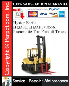 Hyster Fortis H135FT, H155FT (J006) Pneumatic Tire Forklift Trucks Service Repair Manual