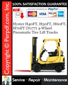 Hyster H40FT, H50FT, H60FT, H70FT (N177) 4-Wheel Pneumatic Tire Lift Trucks Service Repair Manual