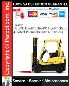 Hyster H40FT, H50FT, H60FT, H70FT (P177) 4-Wheel Pneumatic Tire Lift Trucks Service Repair Manual