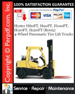 Hyster H80FT, H90FT, H100FT, H110FT, H120FT (R005) 4-Wheel Pneumatic Tire Lift Trucks Service Repair Manual