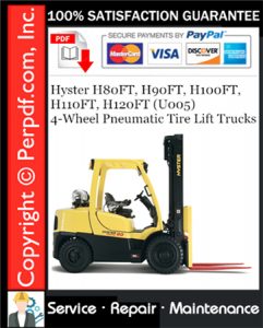 Hyster H80FT, H90FT, H100FT, H110FT, H120FT (U005) 4-Wheel Pneumatic Tire Lift Trucks Service Repair Manual