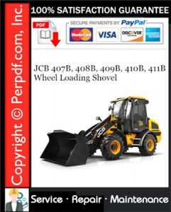 JCB 407B, 408B, 409B, 410B, 411B Wheel Loading Shovel Service Repair Manual