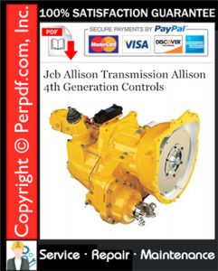 Jcb Allison Transmission Allison 4th Generation Controls Service Repair Manual