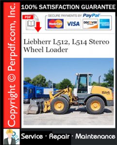 Liebherr L512, L514 Stereo Wheel Loader Service Repair Manual