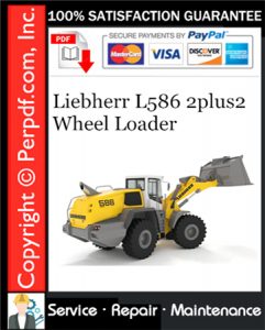 Liebherr L586 2plus2 Wheel Loader Service Repair Manual