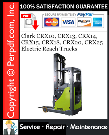 Clark CRX10, CRX13, CRX14, CRX15, CRX18, CRX20, CRX25 Electric Reach Trucks Service Repair Manual