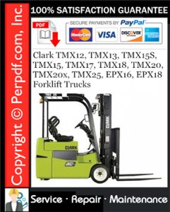 Clark TMX12, TMX13, TMX15S, TMX15, TMX17, TMX18, TMX20, TMX20x, TMX25, EPX16, EPX18 Forklift Trucks