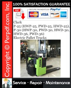 Clark P-25 (HWP-25, PWD-25, HWD-25), P-30 (HWP-30, PWD-30, HWD-30, HWD-36, PWD-36) Electric Pallet Trucks