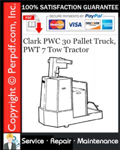 Clark PWC 30 Pallet Truck, PWT 7 Tow Tractor Service Repair Manual