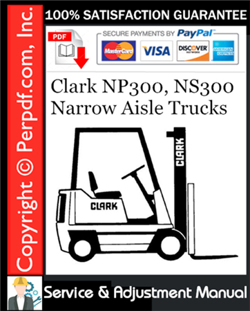 Clark NP300, NS300 Narrow Aisle Trucks Service & Adjustment Manual