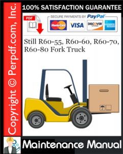 Still R60-55, R60-60, R60-70, R60-80 Fork Truck Maintenance Manual