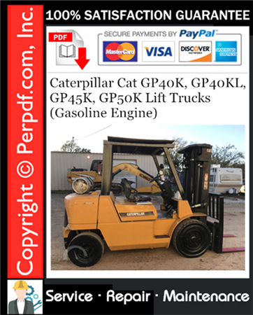 Caterpillar Cat GP40K, GP40KL, GP45K, GP50K Lift Trucks (Gasoline Engine) Service Repair Manual