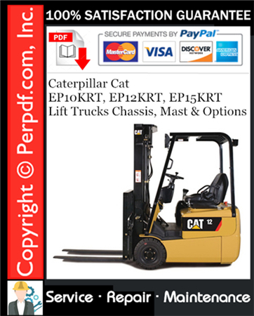 Caterpillar Cat EP10KRT, EP12KRT, EP15KRT Lift Trucks Chassis, Mast & Options Service Repair Manual