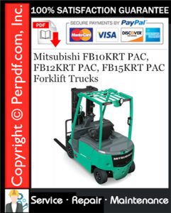 Mitsubishi FB10KRT PAC, FB12KRT PAC, FB15KRT PAC Forklift Trucks Service Repair Manual