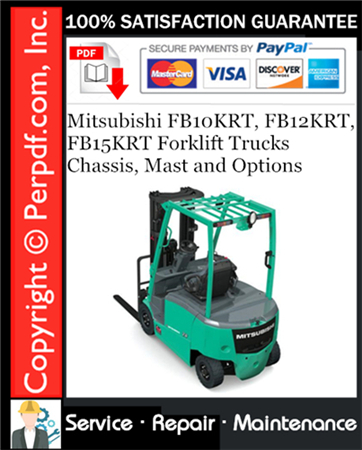 Mitsubishi FB10KRT, FB12KRT, FB15KRT Forklift Trucks Chassis, Mast and Options Service Repair Manual
