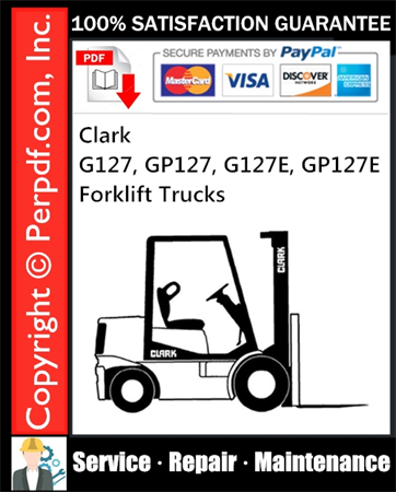 Clark G127, GP127, G127E, GP127E Forklift Trucks Service Repair Manual